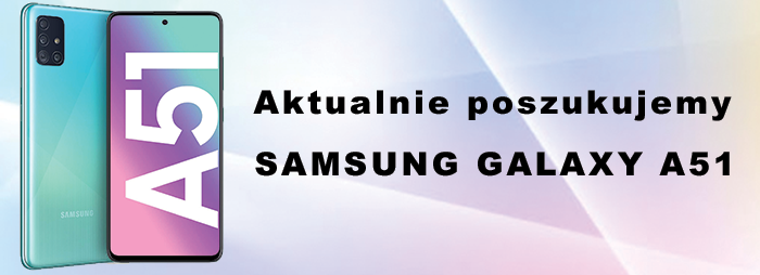 Cena specjalna na model Samsung Galaxy A51